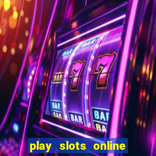 play slots online real money