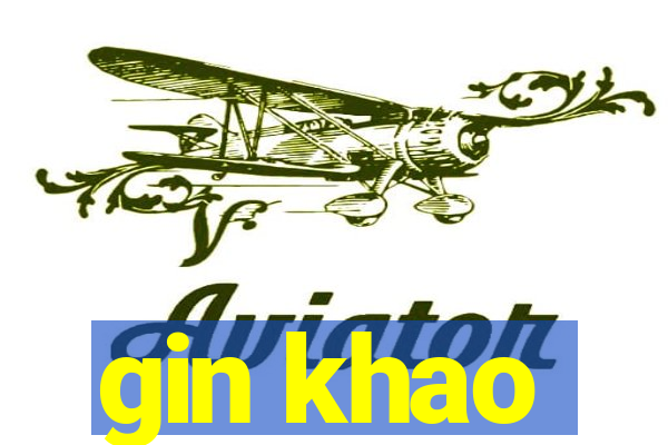 gin khao