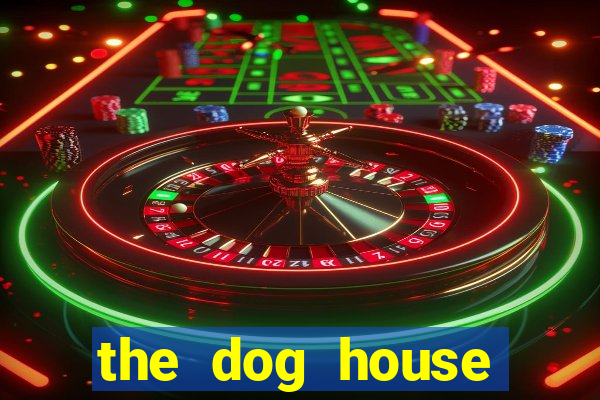 the dog house megaways slots