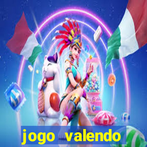 jogo valendo dinheiro de verdade