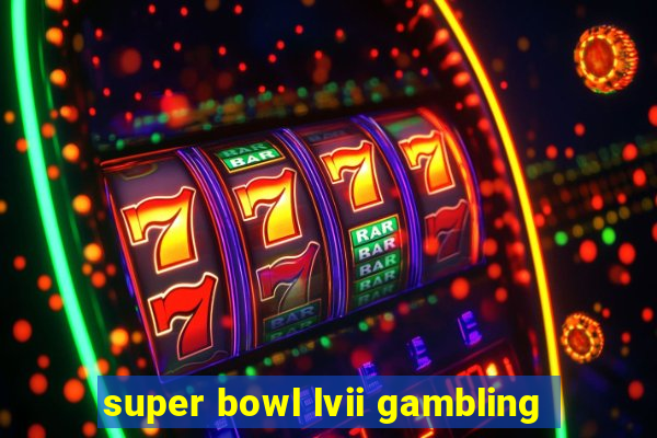 super bowl lvii gambling