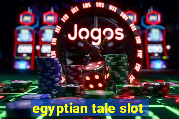 egyptian tale slot