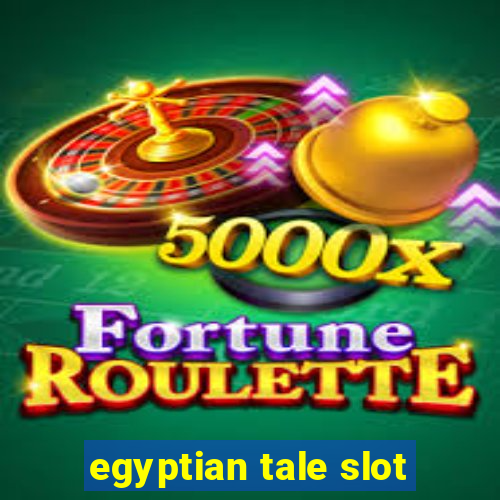 egyptian tale slot