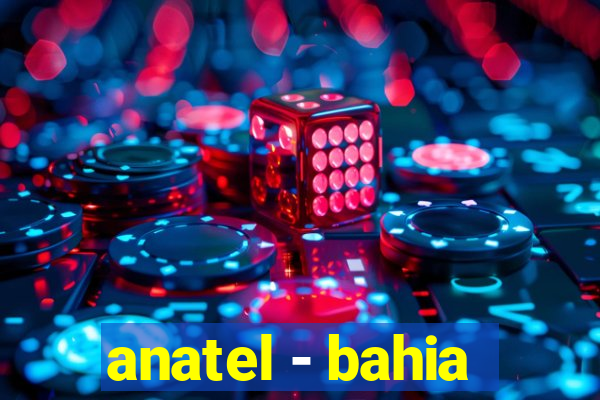 anatel - bahia