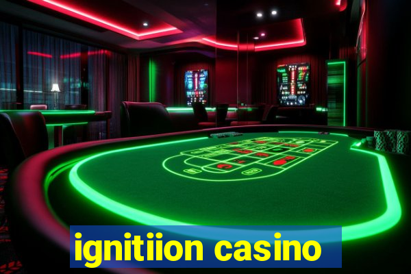 ignitiion casino