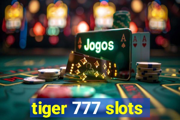 tiger 777 slots