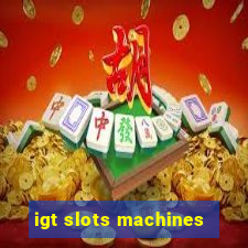 igt slots machines