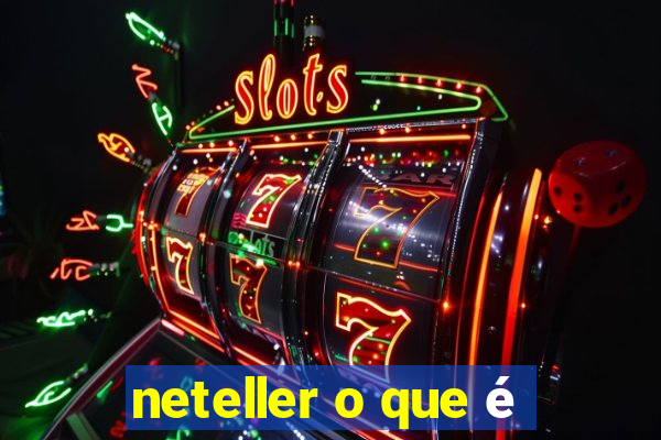 neteller o que é