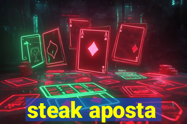 steak aposta