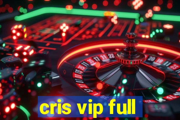 cris vip full