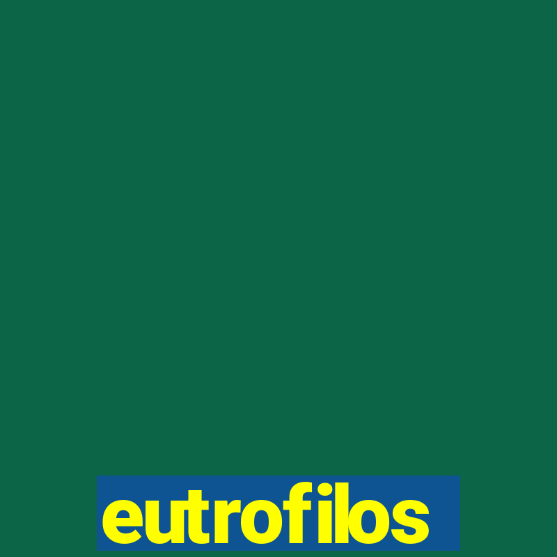 eutrofilos