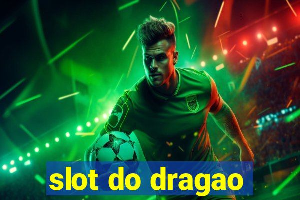 slot do dragao