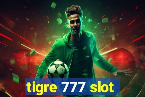 tigre 777 slot