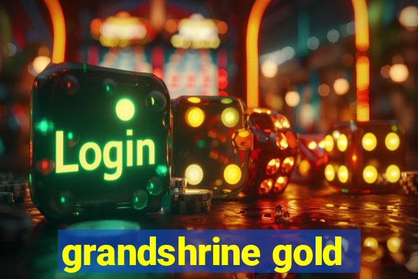 grandshrine gold