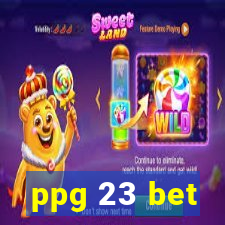 ppg 23 bet