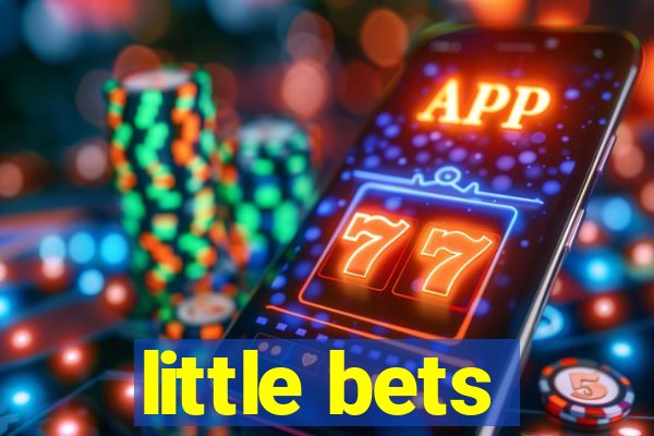 little bets