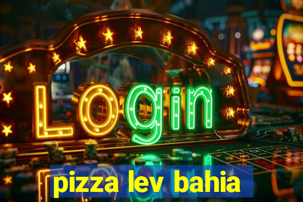 pizza lev bahia