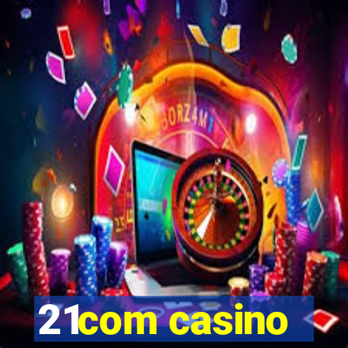 21com casino