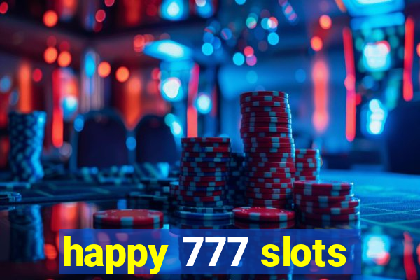 happy 777 slots