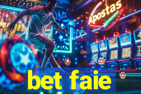 bet faie