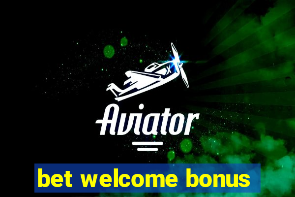 bet welcome bonus