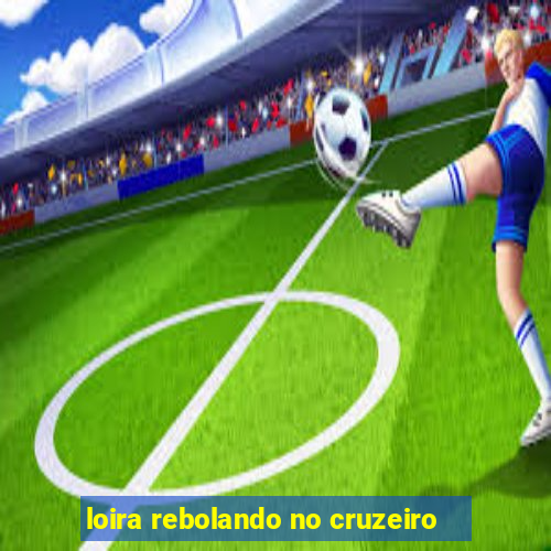 loira rebolando no cruzeiro