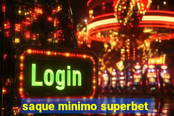 saque minimo superbet