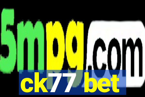 ck77 bet