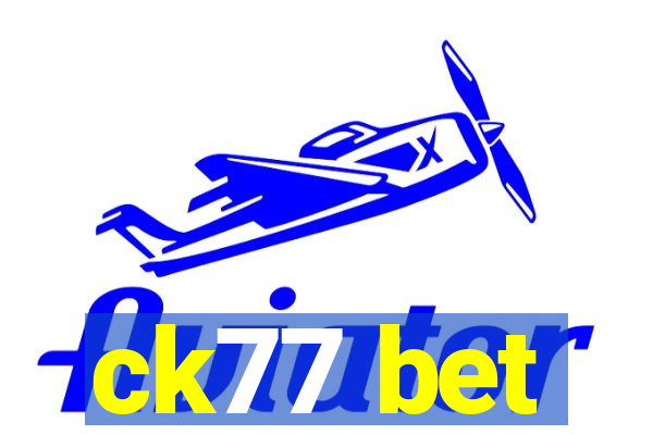 ck77 bet