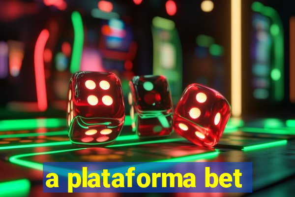 a plataforma bet