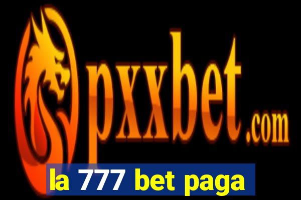 la 777 bet paga