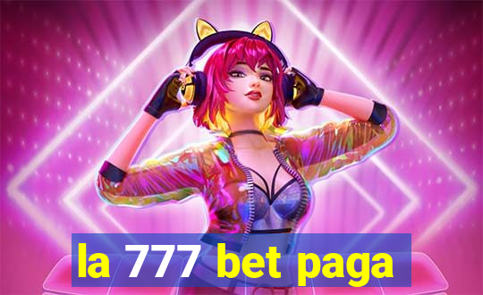 la 777 bet paga