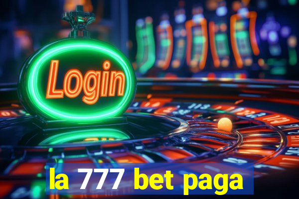 la 777 bet paga