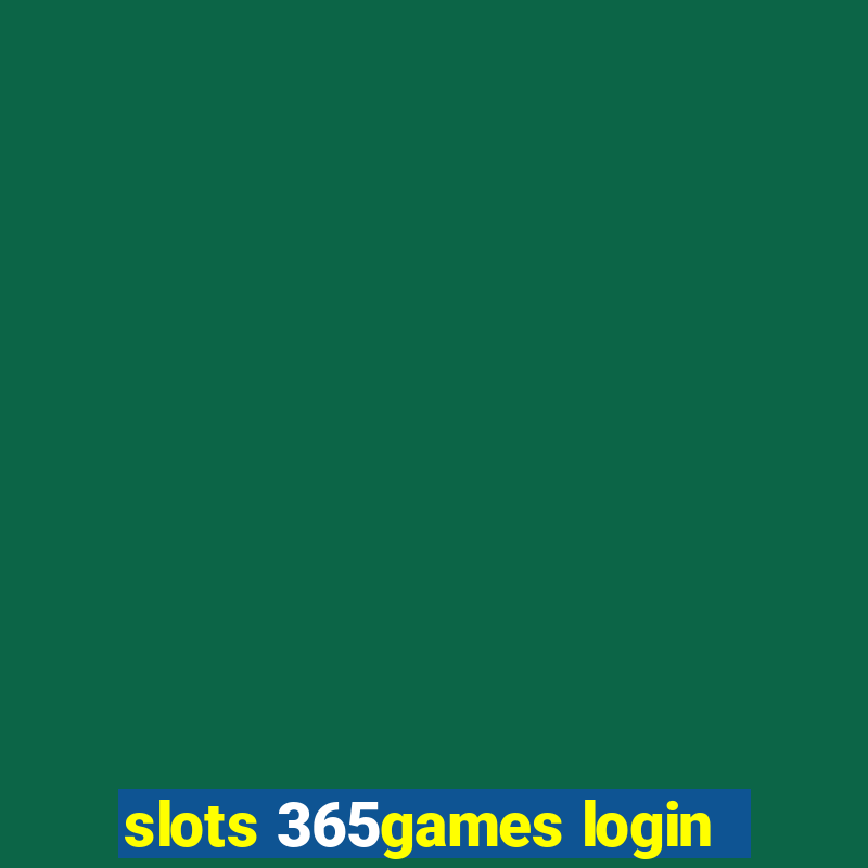 slots 365games login