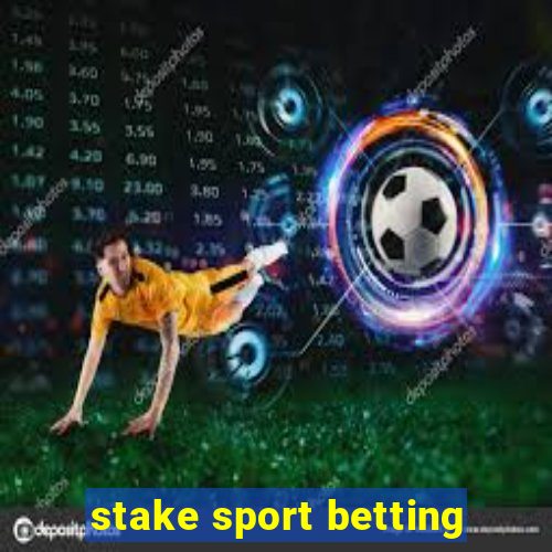 stake sport betting