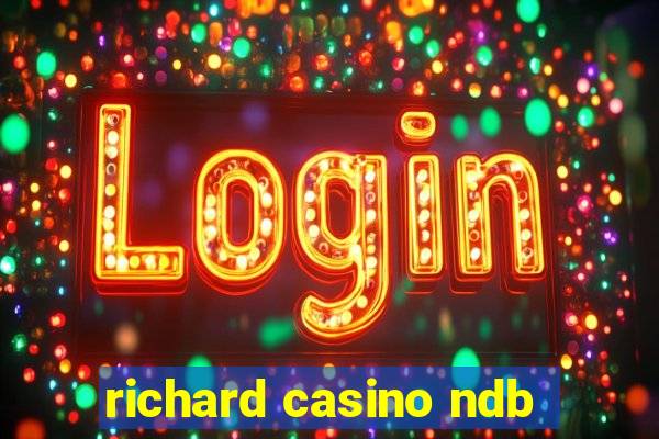 richard casino ndb