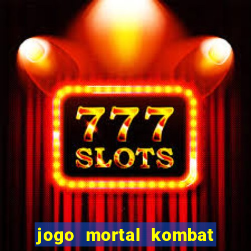 jogo mortal kombat para pc