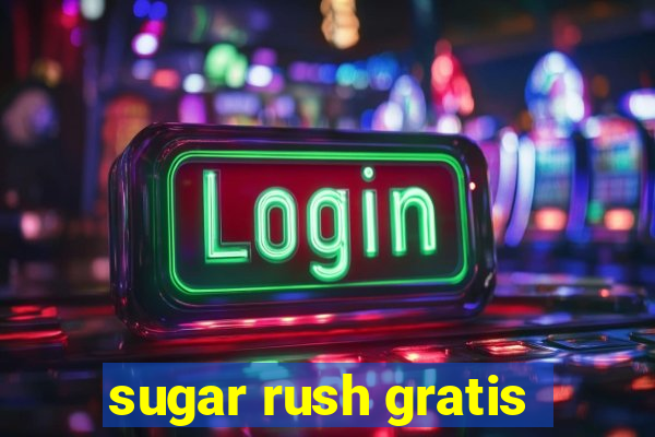 sugar rush gratis