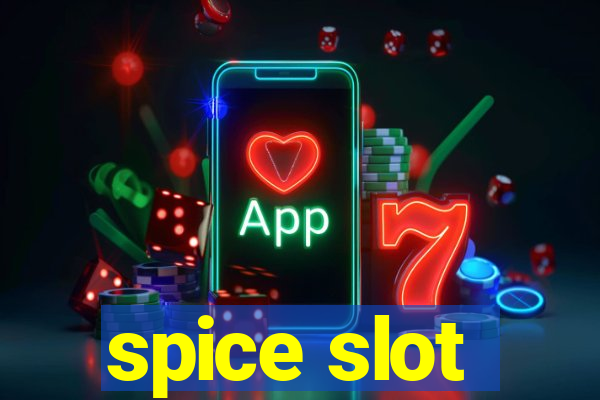 spice slot