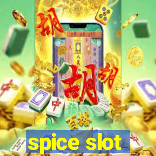 spice slot