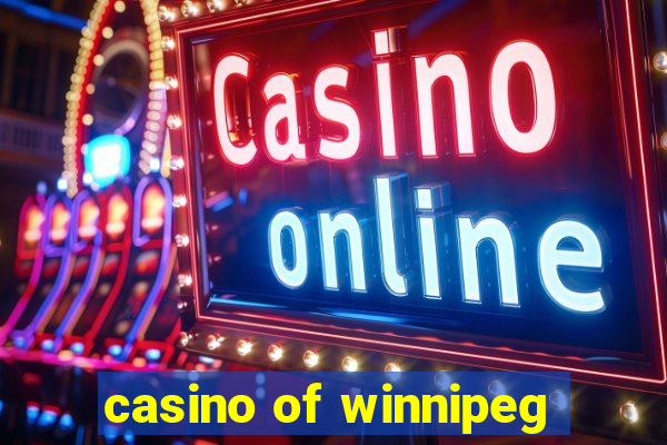 casino of winnipeg