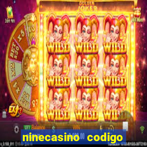 ninecasino codigo de bonus