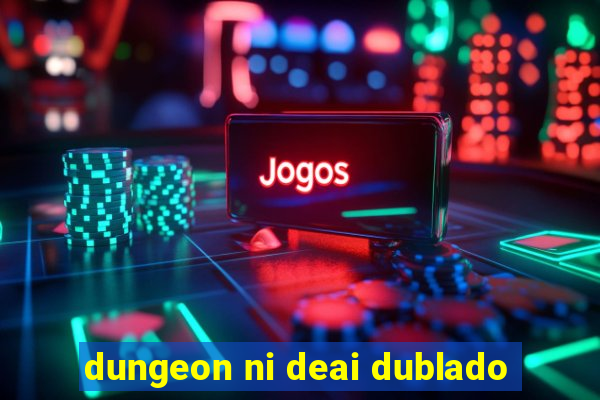 dungeon ni deai dublado