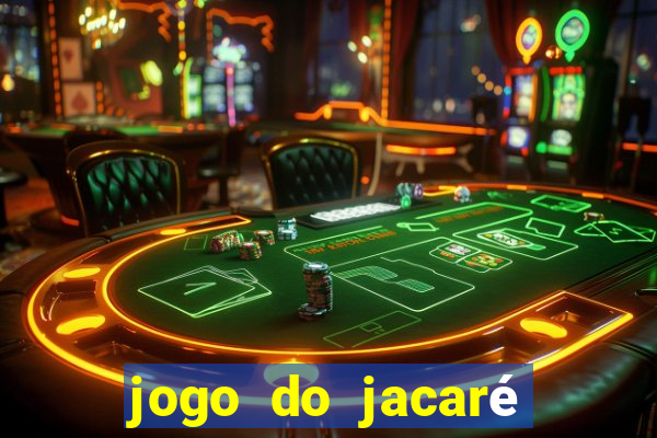 jogo do jacaré que toma banho