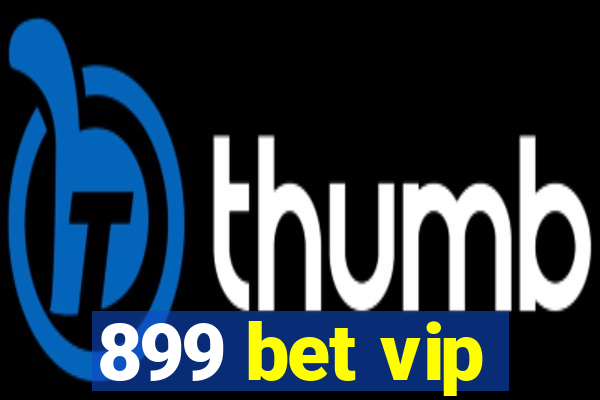 899 bet vip