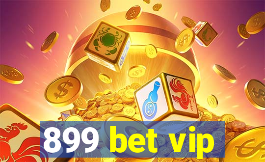 899 bet vip