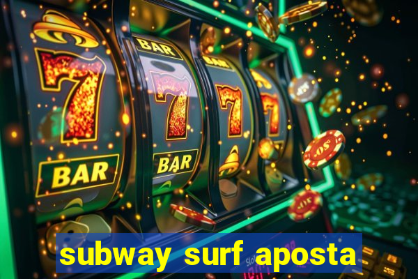 subway surf aposta