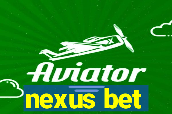 nexus bet