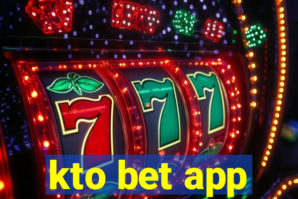 kto bet app