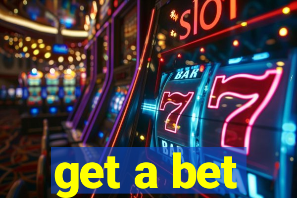 get a bet